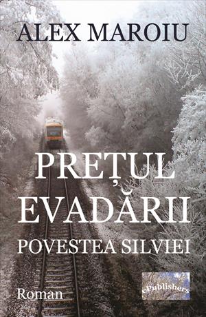 Prețul evadării. Povestea Silviei. Roman