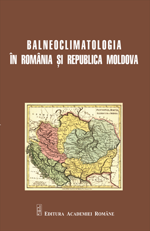 BALNEOCLIMATOLOGIA ÎN ROMÂNIA ȘI REPUBLICA MOLDOVA ISTORIC ȘI PERSPECTIVE EUROPENE