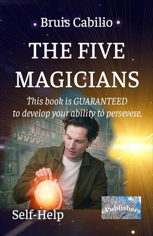 The Five Magicians. Self-help. This book is GUARANTEED to develop your ability to persevere.